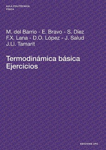 TERMODINÁMICA BÁSICA. EJERCICIOS | 9788483018712 | SALUD I PUIG, JOSEP / TAMARIT MUR, JOSE LUIS / BARRIO CASADO, MARÍA / BRAVO GUIL, EDUARD / LÓPEZ PÉR