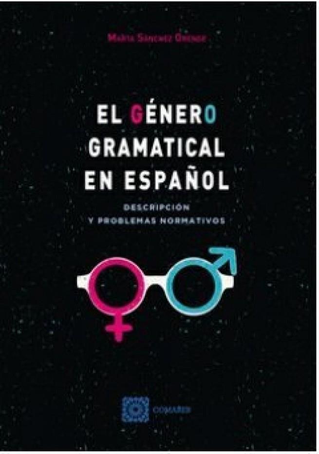 GENERO GRAMATICAL EN ESPAÑOL, EL | 9788413698281 | SÁNHEZ ORENSE, MARTA