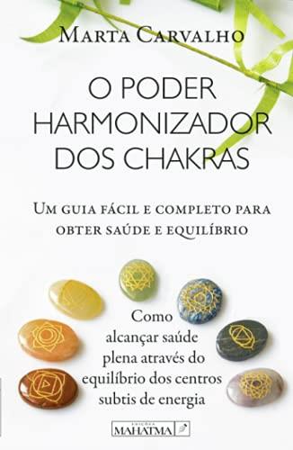 O PODER HARMONIZADOR DOS CHAKRAS | 9789898865656 | CARVALHO, MARTA