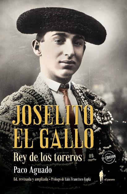 JOSELITO EL GALLO, REY DE LOS TOREROS | 9788412140811 | AGUADO, PACO