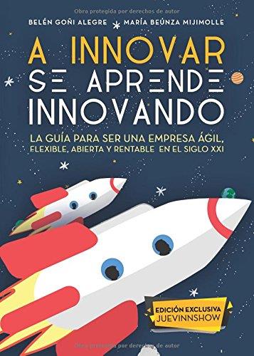 A INNOVAR SE APRENDE INNOVANDO | 9788417004026 | GOÑI ALEGRE, BELÉN