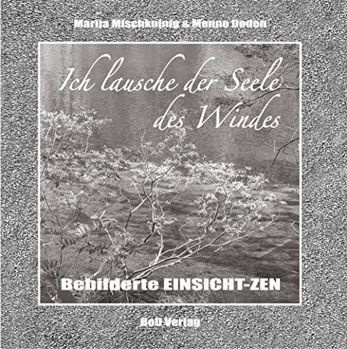 ICH LAUSCHE DER SEELE DES WINDES | 9783744883252 | DODEN, MENNO / MISCHKULNIG, MARIJA