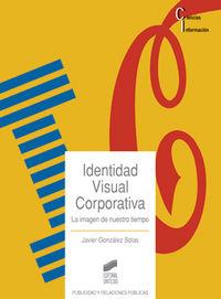 IDENTIDAD VISUAL CORPORATIVA, LA IMAGEN DE NUESTRO TIEMPO | 9788477389545 | GONZÁLEZ SOLAS, JAVIER