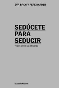 SEDUCETE PARA SEDUCIR | 9788449312526 | BACH, EVA / DARDER, PERE