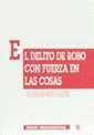 DELITO DE ROBO CON FUERZA EN LAS COSAS, EL | 9788480022064 | MATA MARTÍN, RICARDO