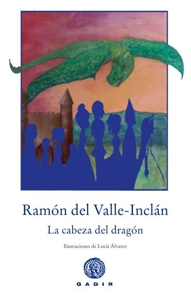 CABEZA DEL DRAGÓN, LA | 9788494687792 | VALLE-INCLÁN, RAMÓN DEL