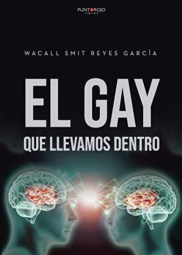 GAY QUE LLEVAMOS DENTRO, EL | 9788418194481 | SMIT REYES GARCÍA, WACALL