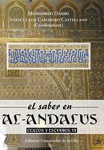 SABER EN AL-ANDALUS, EL. TEXTOS Y ESTUDIOS, VI | 9788447219438 | DAHIRI, MOHAMMED / CAMARERO CASTELLANO, INMACULADA / CARABAZA BRAVO, JULIA MARÍA / CORZO PÉREZ, SEBA