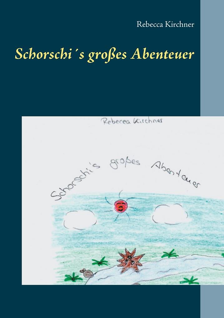 SCHORSCHI´S GROßES ABENTEUER | 9783751916127 | KIRCHNER, REBECCA