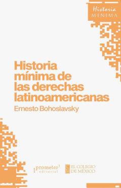 HISTORIA MÍNIMA DE LAS DERECHAS LATINOAMERICANAS | 9789878267593 | BOHOSLAVSKY, ERNESTO