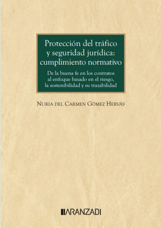 PROTECCIÓN DEL TRÁFICO Y SEGURIDAD JURÍDICA : CUMPLIMIENTO NORMATIVO | 9788410789241 | GÓMEZ HERVÁS, NURIA DEL CARMEN