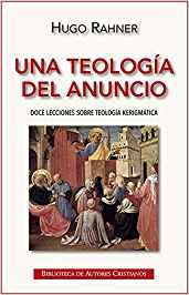 TEOLOGÍA DEL ANUNCIO, UNA | 9788422020950 | RAHNER, HUGO