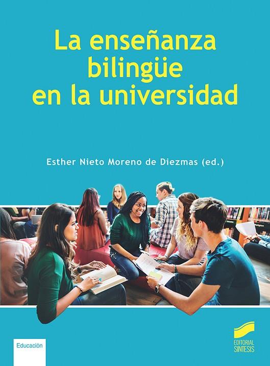 ENSEÑANZA BILINGÜE EN LA UNIVERSIDAD, LA | 9788413573144 | NIETO MORENO DE DIEZMAS, ESTHER LUISA