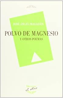 POLVO DE MAGNESIO Y OTROS POEMAS | 9788492877577 | MAGADAN, JOSE ANGEL