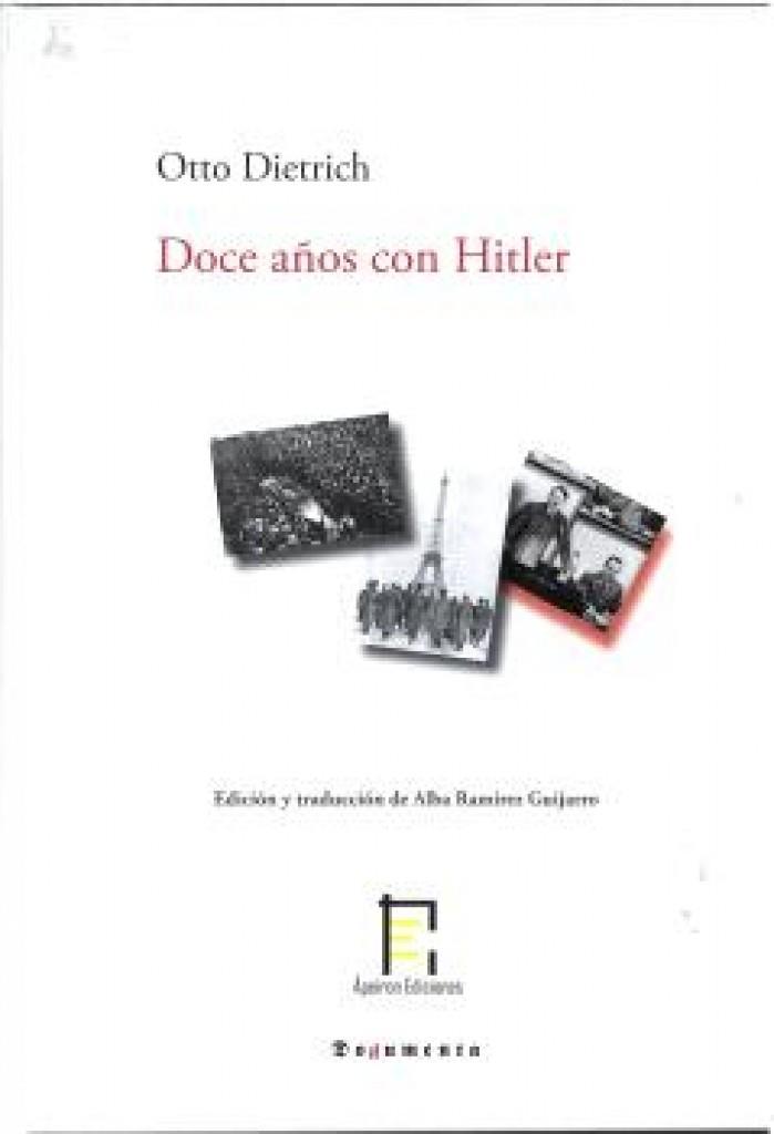 DOCE AÑOS CON HITLER | 9791399149241 | DIETRICH, OTTO
