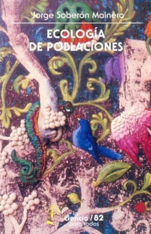 ECOLOGÍA DE POBLACIONES | 9789681657048 | SOBERÓN MAINERO, JORGE