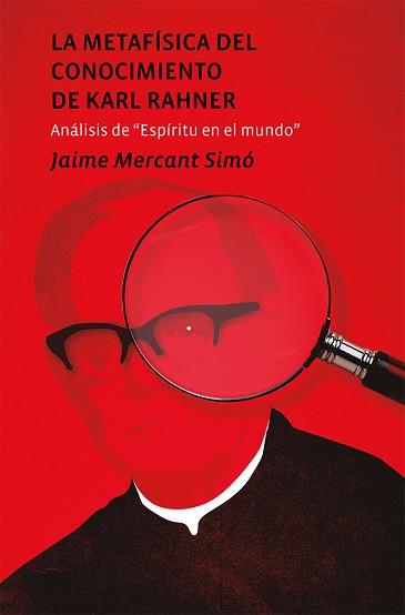 METAFÍSICA DEL CONOCIMIENTO DE KARL RAHNER, LA | 9788499844176 | MERCANT SIMÓ, JAUME