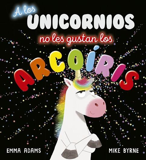 A LOS UNICORNIOS NO LES GUSTAN LOS ARCOIRIS | 9788491454496 | ADAMS, EMMA