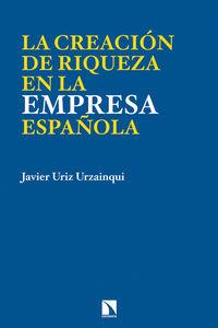 CREACION DE RIQUEZA EN LA EMPRESA ESPAÑOLA, LA | 9788483199770 | URIZ URZAINQUI, JAVIER