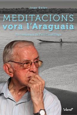 MEDITACIONS VORA L'ARAGUAIA | 9788491360186 | SOLER, JOAN