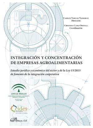 INTEGRACIÓN Y CONCENTRACIÓN DE EMPRESAS AGROALIMENTARIAS | 9788491488903 | CANO ORTEGA, CRISTINA