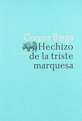 HECHIZO DE LA TRISTE MARQUESA | 9788496258389 | BARGA, CORPUS