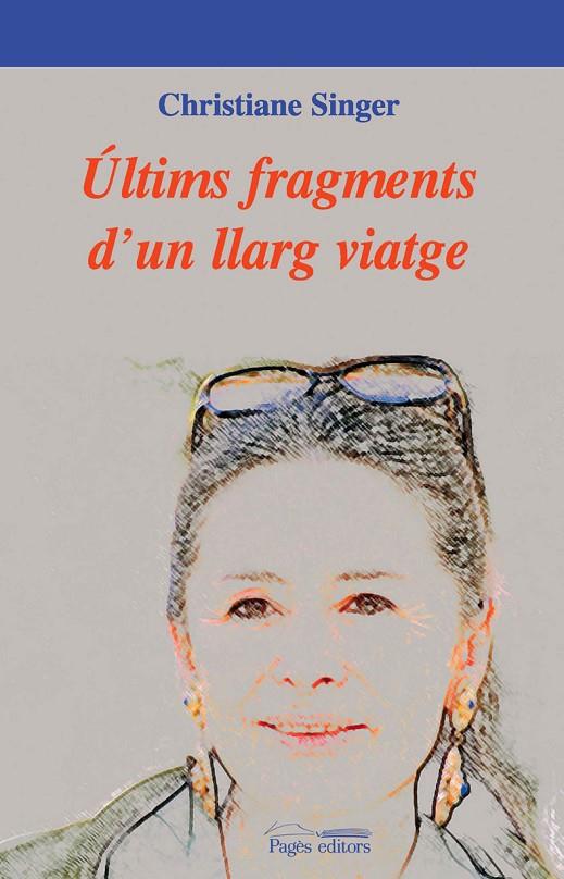 ULTIMS FRAGMENTS D'UN LLARG VIATGE | 9788497795647 | SINGER, CHRISTIAN