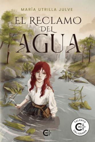 RECLAMO DEL AGUA, EL | 9788419995438 | UTRILLA JULVE, MARÍA