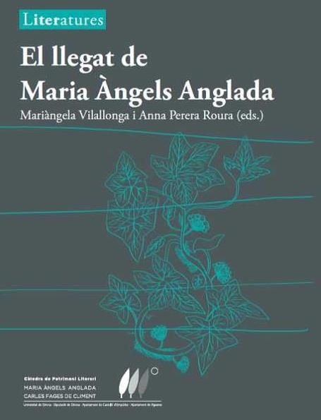 LLEGAT DE MARIA ÀNGELS ANGLADA, EL | 9788484585565 | VILALLONGA VIVES, MARIÀNGELA / PERERA  ROURA, ANNA
