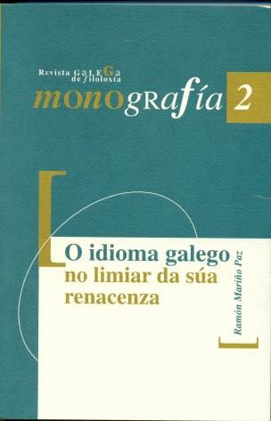 O IDIOMA GALEGO NO LIMIAR DA SÚA RENACENZA | 9788497490986 | MARIÑO PAZ, RAMÓN