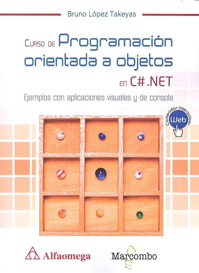 CURSO DE PROGRAMACIÓN ORIENTADA A OBJETOS CON C# .NET. | 9788426723673 | LÓPEZ TAKEYAS, BRUNO