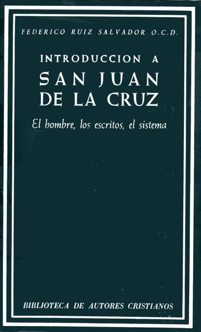 INTRODUCCIÓN A SAN JUAN DE LA CRUZ. EL HOMBRE, LOS ESCRITOS, EL SISTEMA | 9788422000426 | RUIZ SALVADOR, FEDERICO