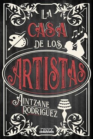 CASA DE LOS ARTISTAS, LA | 9788494923906 | RODRIGUEZ, AINTZANE