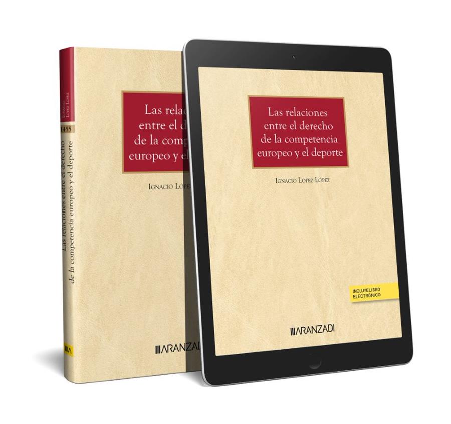 RELACIONES ENTRE EL DERECHO DE LA COMPETENCIA EUROPEO Y EL DEPORTE | 9788411257978 | LÓPEZ LÓPEZ, IGNACIO