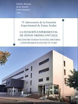 75 ANIVERSARIO DE LA ESTACIÓN EXPERIMENTAL DE ZONAS ÁRIDAS | 9788400110727