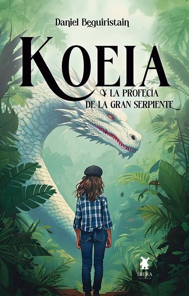 KOEIA Y LA PROFECIA DE LA GRAN SERPIENTE | 9789893790397 | BEGUIRISTAIN, DANIEL