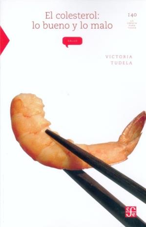 COLESTEROL, EL : LO BUENO Y LO MALO | 9789681663254 | TUDELA, VICTORIA