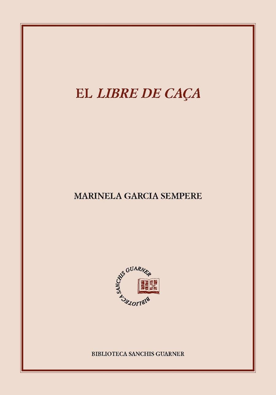 LLIBRE DE CAÇA, EL. ESTUDI I EDICIÓ D'UN TRACTAT DE FALCONERIA MEDIEVAL | 9788498836226 | GARCIA SEMPERE, MARINELA / MAS I MIRALLES, ANTONI / ARRONIS I LLOPIS, CARME / CÀMARA I SEMPERE, HÈCT