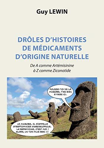 DROLES D'HISTOIRES DE MEDICAMENTS D'ORIGINE NATURE | 9782322019526 | LEWIN, GUY