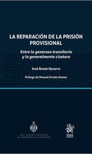 REPARACIÓN DE LA PRISIÓN PROVISIONAL, LA. ENTRE LO GENEROSO TRANSITORIO Y LA GENERACIÓN CICATERA | 9788411974561 | BONET NAVARRO, JOSE