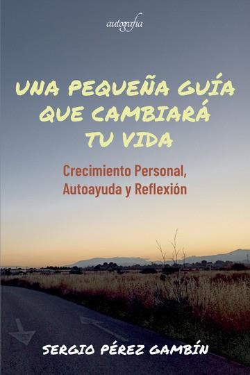 PEQUEÑA GUÍA QUE CAMBIARÁ TU VIDA, , UNA | 9788418337567 | PÉREZ GAMBÍN, SERGIO