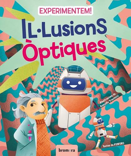 EXPERIMENTEM! IL·LUSIONS ÒPTIQUES | 9788413583570 | FOSFORO