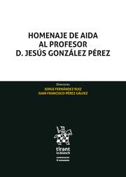 HOMENAJE DE AIDA AL PROFESOR D. JESUS GONZALEZ PEREZ | 9788413361062 | FERNANDEZ RUIZ, JORGE