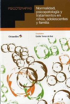 NORMALIDAD, PSICOPATOLOGÍA Y TRATAMIENTOS PARA NIÑOS, ADOLESCENTES Y FAMILIA | 9788499213514 | TORRAS DE BEÀ, EULÀLIA