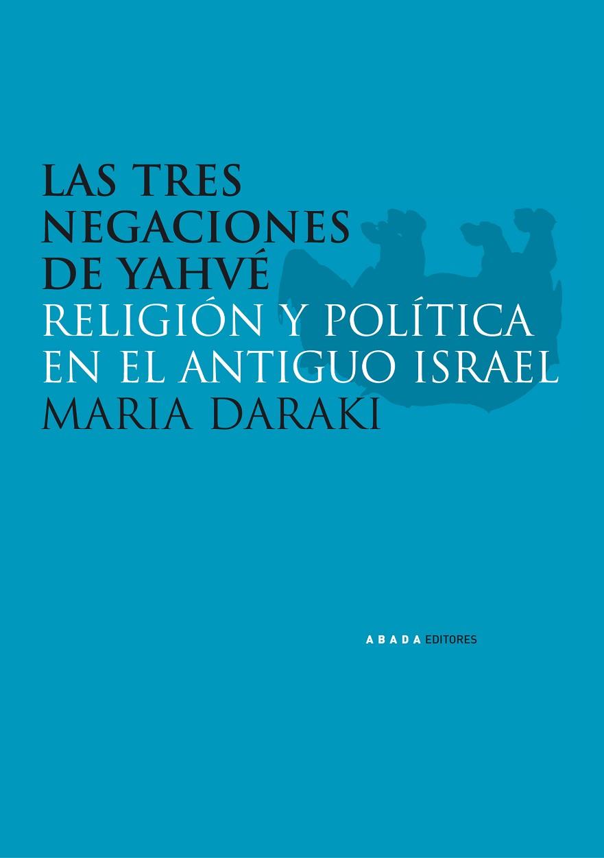 TRES NEGACIONES DE YAHVÉ, LAS | 9788496258983 | DARAKI, MARIA