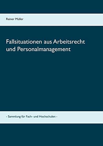 FALLSITUATIONEN AUS ARBEITSRECHT UND PERSONALMANAGEMENT | 9783750451926 | MULLER, REINER