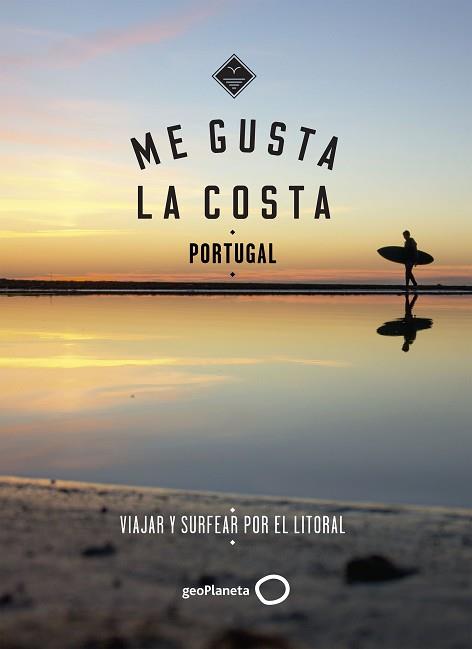 ME GUSTA LA COSTA EN PORTUGAL. VIAJAR Y SURFEAR POR EL LITORAL | 9788408185666 | GOSSINK, ALEXANDRA / MIDDELKOOP, GEERT-JAN