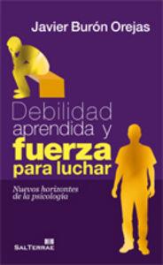 DEBILIDAD APRENDIDA Y FUERZA PARA LUCHAR | 9788429319118 | BURÓN OREJAS, JAVIER