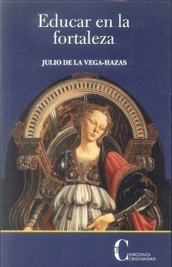 EDUCAR EN LA FORTALEZA | 9788470575716 | VEGA-HAZAS, JULIO DE LA