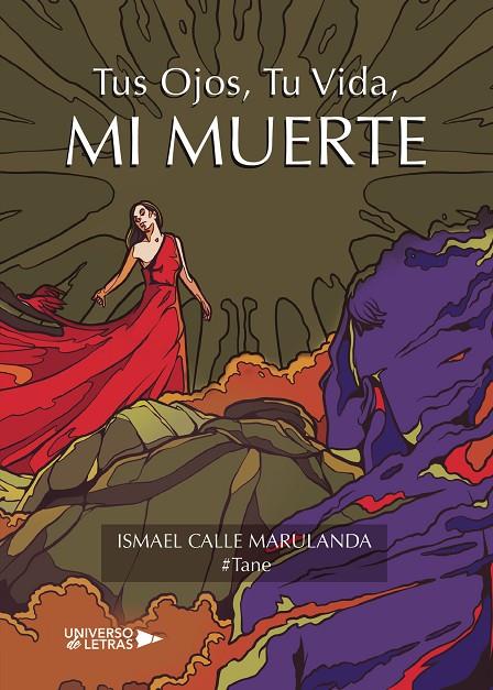 TUS OJOS, TU VIDA, MI MUERTE | 9788417740078 | MARULANDA #TANE, ISMAEL CALLE